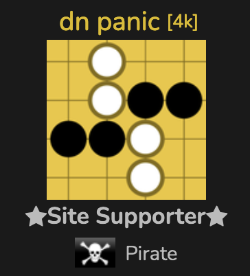 Screenshot of user Panic's OGS name and avatar. The name is gold-coloured. Underneath the name is their profile picture, showing four white stones and four black stones extending after a crosscut, forming a windmill shape. Under the profile picture are the words "site supporter." Their nationality is listed as "Pirate."